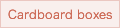 Cardboard boxes