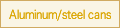 Aluminum cans, steel cans